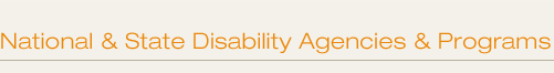 National and State Disability Agencies and Programs